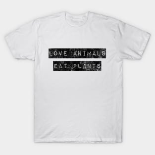 Love Animals Eat Plants T-Shirt